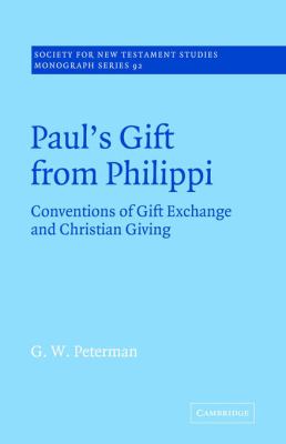 Paul's Gift from Philippi Conventions of Gift Exchange and Christian Giving  2005 9780521020664 Front Cover