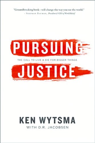 Pursuing Justice The Call to Live and Die for Bigger Things  2013 9780849964664 Front Cover