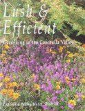 Lush and Efficient : A Guide to Gardening in the Coachella Valley  2001 9780962823664 Front Cover