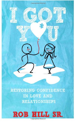 I Got You Restoring Confidence in Love and Relationships N/A 9780965369664 Front Cover