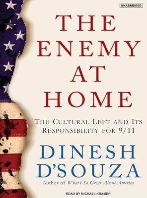The Enemy at Home: The Cultural Left and Its Responsibility for 9/11  2007 9781400153664 Front Cover