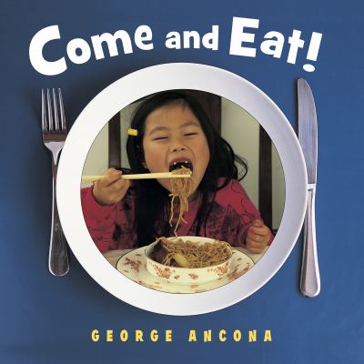 Come and Eat!   2011 9781580893664 Front Cover