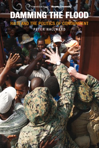 Damming the Flood Haiti and the Politics of Containment 2nd 2010 9781844674664 Front Cover