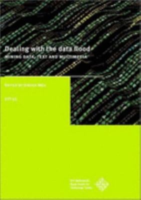 Dealing with the Data Flood: Mining Data, Text and Multimedia  2002 9789080449664 Front Cover