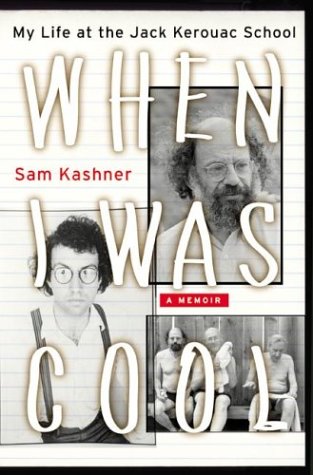 When I Was Cool My Life at the Jack Kerouac School  2003 9780060005665 Front Cover