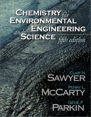 Chemistry for Environmental Engineering and Science  5th 2003 (Revised) 9780072480665 Front Cover