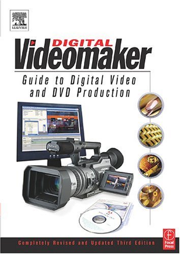 Videomaker Guide to Digital Video and DVD Production  3rd 2004 (Revised) 9780240805665 Front Cover