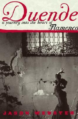 Duende A Journey into the Heart of Flamenco  2003 9780767911665 Front Cover