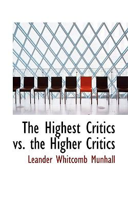 Highest Critics vs. the Higher Critics  N/A 9781116828665 Front Cover