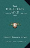 Pearl of Orr's Island A Story of the Coast of Maine (1862) N/A 9781168254665 Front Cover