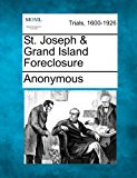 St. Joseph and Grand Island Foreclosure  N/A 9781275091665 Front Cover