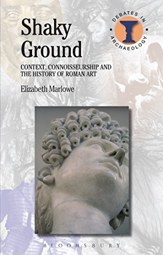Shaky Ground Context, Connoisseurship and the History of Roman Art  2015 9781474234665 Front Cover