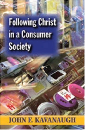 Following Christ in a Consumer Society The Spirituality of Cultural Resistance 25th 2006 9781570756665 Front Cover