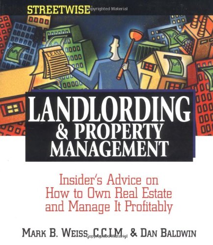 Streetwise Landlording and Property Management Insider's Advice on How to Own Real Estate and Manage It Profitably  2003 9781580627665 Front Cover
