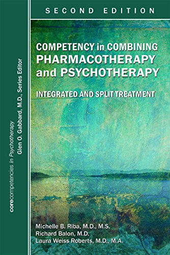 Competency in Combining Pharmacotherapy and Psychotherapy Integrated and Split Treatment 2nd 2018 (Revised) 9781615370665 Front Cover