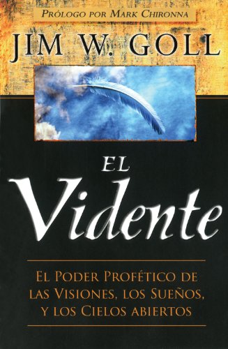 Vidente El Poder Profï¿½tico de Las Visiones, Los Sueï¿½os y Los Cielos Abiertos  2005 9789875570665 Front Cover