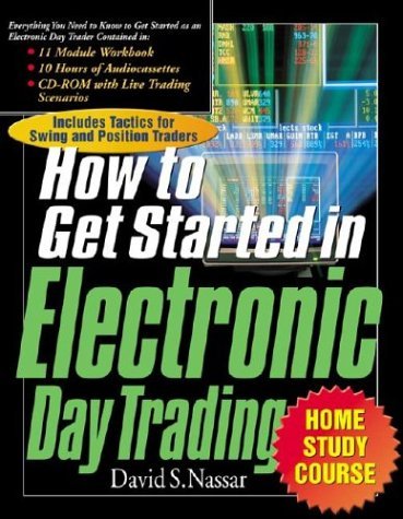 How to Get Started in Electronic Day Trading Everything You Need to Know to Play Wall Street's Hottest Game! 1st 2000 9780071352666 Front Cover