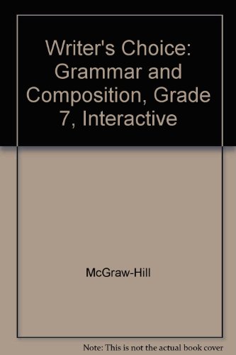 Writer's Choice Grammar and Composition, Grade 7, Interactive Student Edition  2001 (Student Manual, Study Guide, etc.) 9780078270666 Front Cover