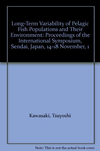 Long Term Variability of Pelagic Fish Populations and Their Environment Proceedings of the International Symposium, Sendai, Japan, 14-18 November 1989  1991 9780080402666 Front Cover