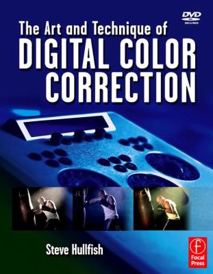 Art and Technique of Digital Color Correction   2008 9780080556666 Front Cover
