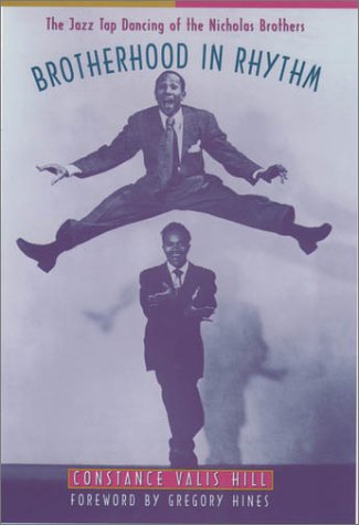 Brotherhood in Rhythm The Jazz Tap Dancing of the Nicholas Brothers  2000 9780195131666 Front Cover