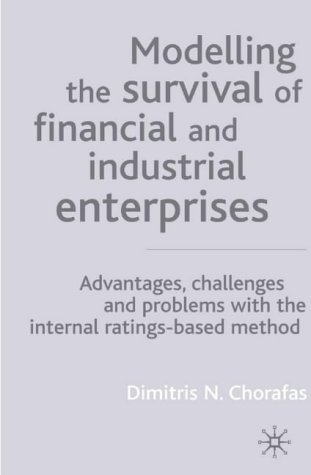 Modelling the Survival of Financial and Industrial Enterprises Advantages, Challenges and Problems with the Internal-Ratings Base (IRB)  2002 (Revised) 9780333984666 Front Cover
