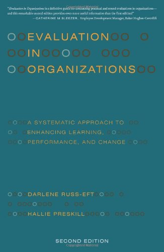 Evaluation in Organizations A Systematic Approach to Enhancing Learning, Performance, and Change 2nd 2009 9780465018666 Front Cover