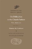 On Difficulties in the Church Fathers: the Ambigua, Volume I   2014 9780674726666 Front Cover