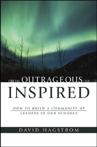 From Outrageous to Inspired How to Build a Community of Leaders in Our Schools  2004 9780787970666 Front Cover