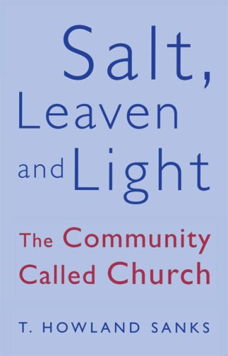 Salt, Leaven, and Light The Community Called Church N/A 9780824516666 Front Cover
