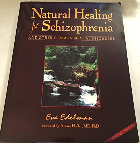 Natural Healing for Schizophrenia and Other Common Mental Disorders 2nd 1998 (Revised) 9780965097666 Front Cover