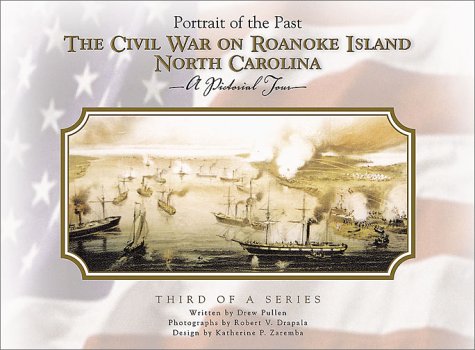 Portrait of the Past, the Civil War on Roanoke Island North Carolina  3rd 9780966058666 Front Cover