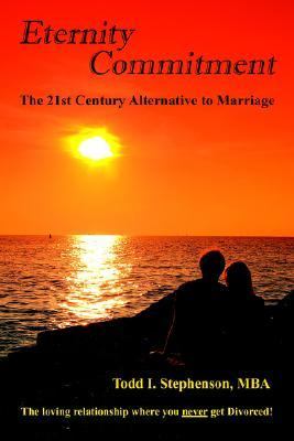 Eternity Commitment The loving relationship where you never get Divorced! N/A 9781425967666 Front Cover