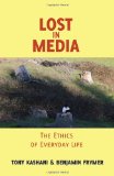 Lost in Media The Ethics of Everyday Life  2012 9781433113666 Front Cover
