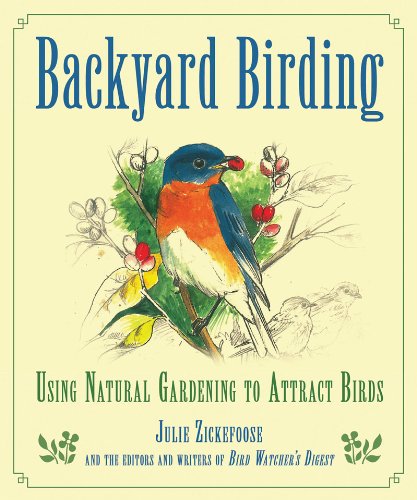Backyard Birding Using Natural Gardening to Attract Birds N/A 9781616082666 Front Cover