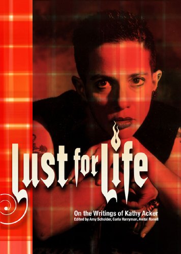 Lust for Life On the Writings of Kathy Acker  2006 (Annotated) 9781844670666 Front Cover