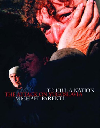 To Kill a Nation The Attack on Yugoslavia  2002 9781859843666 Front Cover