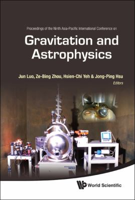 Proceedings of the Ninth Asia-Pacific International Conference on Gravitation and Astrophysics   2010 9789814307666 Front Cover