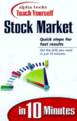 Teach Yourself the Stock Market in 10 Minutes  1999 9780028629667 Front Cover