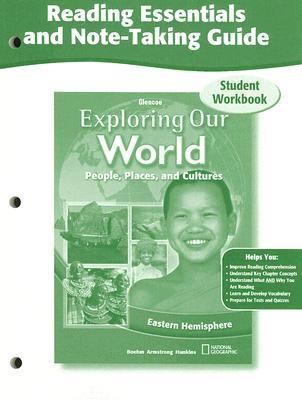 Exploring Our World: Eastern Hemisphere, Reading Essentials and Note-Taking Guide Workbook   2008 9780078781667 Front Cover