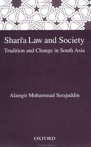 Shari'a Law and Society Tradition and Change in South Asia  2001 9780195796667 Front Cover