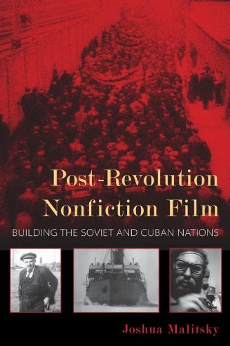 Post-Revolution Nonfiction Film Building the Soviet and Cuban Nations  2013 9780253007667 Front Cover
