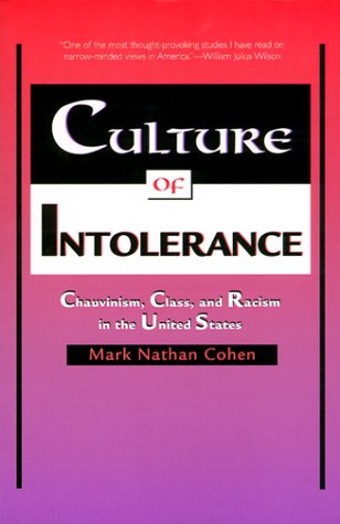 Culture of Intolerance Chauvinism, Class, and Racism in the United States  1999 9780300080667 Front Cover