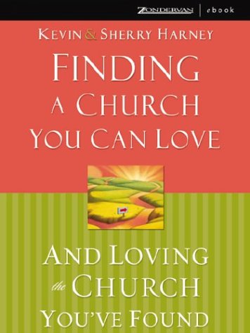 Finding a Church You Can Love and Loving the Church You've Found   2015 9780310258667 Front Cover