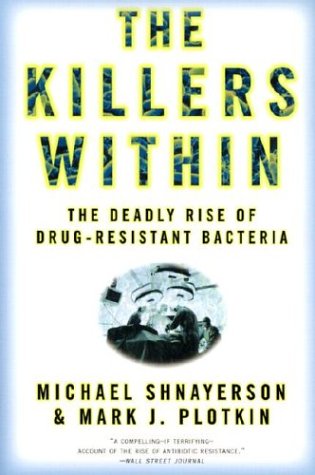 Killers Within The Deadly Rise of Drug-Resistant Bacteria Reprint  9780316735667 Front Cover