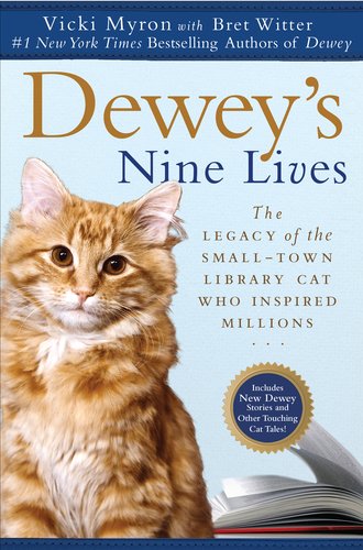 Dewey's Nine Lives The Legacy of the Small-Town Library Cat Who Inspired Millions N/A 9780451234667 Front Cover
