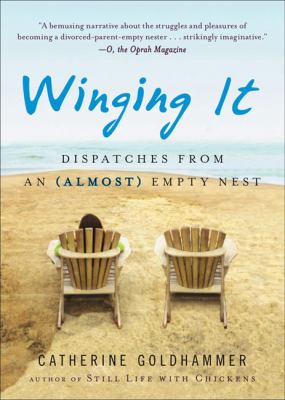 Winging It Dispatches from an (Almost) Empty Nest N/A 9780452295667 Front Cover