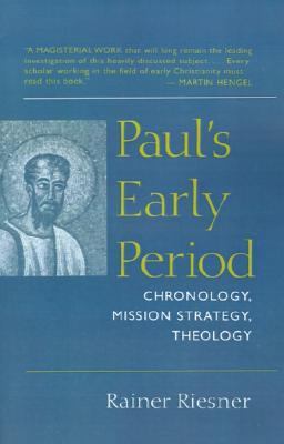 Paul's Early Period Chronology, Mission Strategy, Theology  1998 9780802841667 Front Cover