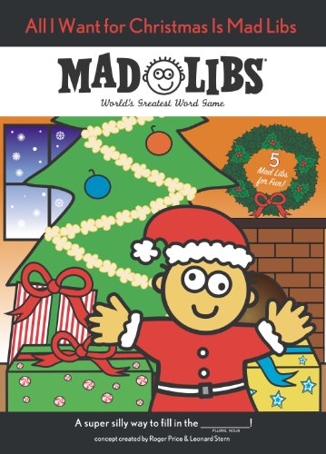 All I Want for Christmas Is Mad Libs World's Greatest Word Game N/A 9780843176667 Front Cover