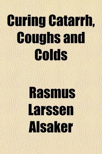 Curing Catarrh, Coughs and Colds  2010 9781154499667 Front Cover